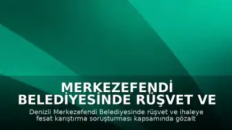 Merkezefendi Belediyesinde Rüşvet ve İhaleye Fesat Karıştırma Soruşturması: 12 Kişi Tutuklandı