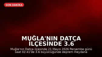 Muğla'nın Datça ilçesinde 3.6 büyüklüğünde deprem kaydedildi