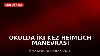 Okulda İki Kez Heimlich Manevrası Uygulandı: Öğrenci Kurtarıldı