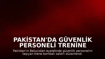 Pakistan'da Güvenlik Personeli Trenine Bombalı Saldırı: 14 Ölü, 70 Yaralı