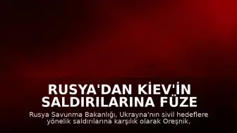 Rusya'dan Kiev'in Saldırılarına Füze Yanıtı: Oreşnik, Kinjal, Tsirkon ve İskender Kullanıldı