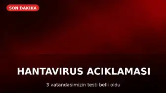 Sağlık Bakanlığı'ndan Hantavirüs Açıklaması: 3 Vatandaş Türkiye'ye Getirildi