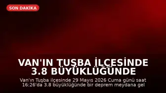 Van'ın Tuşba ilçesinde 3.8 büyüklüğünde deprem kaydedildi