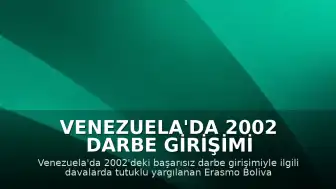 Venezuela'da 2002 Darbe Girişimi Davasında 23 Yıl Sonra Tahliye
