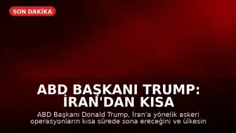 ABD Başkanı Trump: İran'dan Kısa Sürede Çekileceğiz