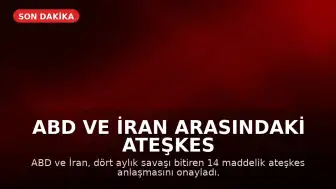 ABD ve İran Arasındaki Ateşkes Anlaşmasının 14 Maddelik Metni Paylaşıldı