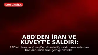 ABD'den İran ve Kuveyt'e Saldırı: İran'dan Misilleme