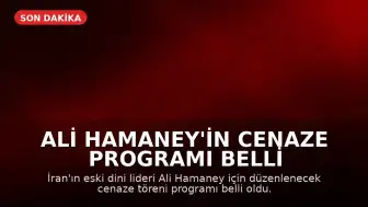Ali Hamaney'in Cenaze Programı Belli Oldu