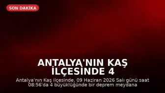 Antalya'nın Kaş ilçesinde 4 büyüklüğünde deprem kaydedildi
