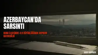 Azerbaycan Kuba İlçesinde 4.8 Büyüklüğünde Deprem Meydana Geldi