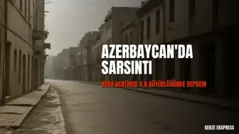 Azerbaycan Kuba'da 4,8 Büyüklüğünde Deprem Meydana Geldi