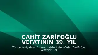 Cahit Zarifoğlu Vefatının 39. Yıl Dönümünde Anılıyor