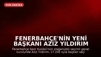 Fenerbahçe'nin Yeni Başkanı Aziz Yıldırım Oldu