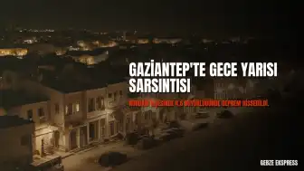 Gaziantep'in Nurdağı İlçesinde 4.6 Büyüklüğünde Deprem Meydana Geldi