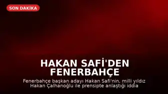 Hakan Safi'den Fenerbahçe Taraftarına Transfer Müjdesi: Hakan Çalhanoğlu İddiası
