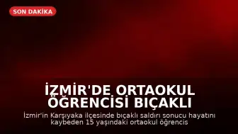 İzmir'de Ortaokul Öğrencisi Bıçaklı Saldırı Sonucu Hayatını Kaybetti: Güvenlik Kamerası Görüntüleri Ortaya Çıktı