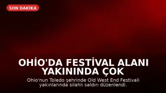 Ohio'da Festival Alanı Yakınında Çok Sayıda Yaralı: Şüpheli Aranıyor