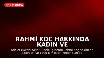 Rahmi Koç Hakkında Kadın ve Etnik Kimlik Hedef Alan İfadeler Nedeniyle Soruşturma Başlatıldı