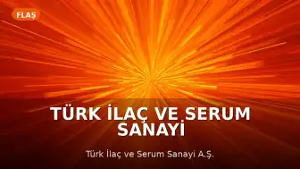 Türk İlaç ve Serum Sanayi A.Ş. Finansal Zorluklar Nedeniyle Konkordato Başvurusunda Bulundu