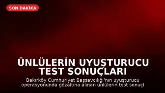 Ünlülerin Uyuşturucu Test Sonuçları Açıklandı