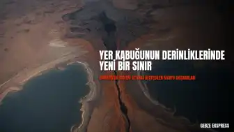Zambiya'da Yer Kabuğunun 160 Kilometre Altında Yeni Tektonik Levha Sınırı Keşfedildi