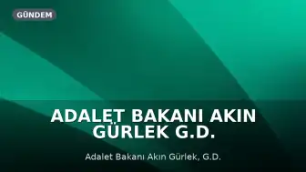 Adalet Bakanı Akın Gürlek G.D. Soruşturması Hakkında: 'Ucu nereye giderse gitsin...'
