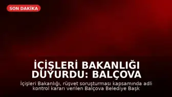 İçişleri Bakanlığı Duyurdu: Balçova Belediye Başkanı Görevden Uzaklaştırıldı