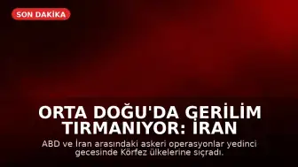 Orta Doğu'da Gerilim Tırmanıyor: İran ve ABD Arasındaki Çatışmalar Körfez Ülkelerine Sıçradı