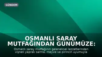 Osmanlı Saray Mutfağından Günümüze: Vişneli Yaprak Sarma Hazırlanışı