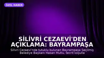 Silivri Cezaevi'den Açıklama: Bayrampaşa Seçilmiş Belediye Başkanı Hasan Mutlu: 'Komployu söylediler'