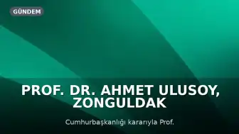 Prof. Dr. Ahmet Ulusoy, Zonguldak Bülent Ecevit Üniversitesi Rektörlüğüne Atandı