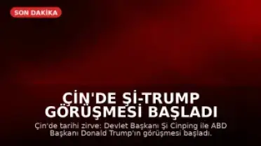 Çin'de Şi-Trump Görüşmesi Başladı