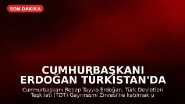 Cumhurbaşkanı Erdoğan Türkistan'da