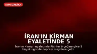 İran'ın Kirman Eyaletinde 5 Büyüklüğünde Deprem Meydana Geldi