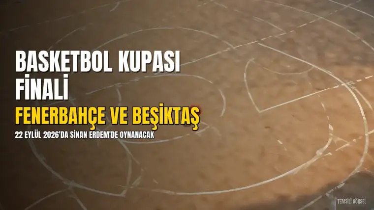 39. Erkekler Cumhurbaşkanlığı Kupası'nda Fenerbahçe ve Beşiktaş Karşılaşacak