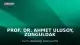 Prof. Dr. Ahmet Ulusoy, Zonguldak Bülent Ecevit Üniversitesi Rektörlüğüne Atandı