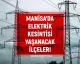 Manisa'da Elektrik Kesintisi: Akhisar, Alaşehir ve Köprübaşı İlçelerinde Planlı Kesintiler