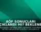 AÖF Sonuçları Açıklandı mı? Beklenen Tarih Belli Oldu