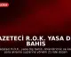 Gazeteci R.O.K. Yasa Dışı Bahis Operasyonunda Gözaltına Alındı