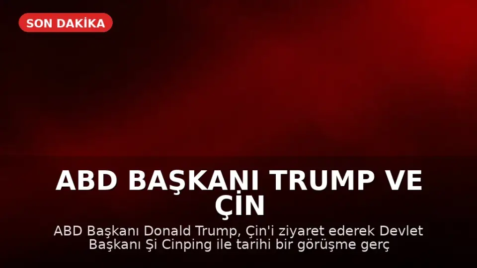 ABD Başkanı Trump ve Çin Devlet Başkanı Xi Jinping Tarihi Görüşme Gerçekleştirdi