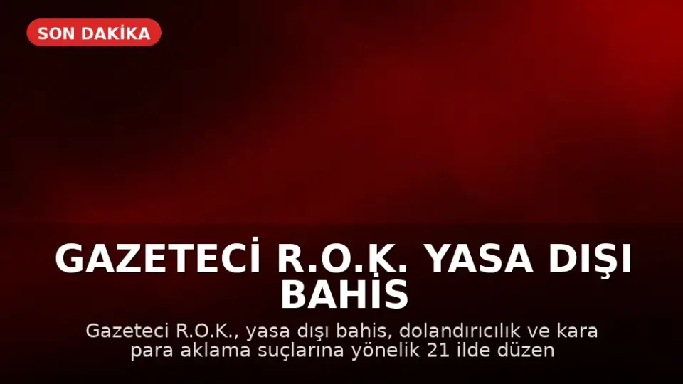 Gazeteci R.O.K. Yasa Dışı Bahis Operasyonunda Gözaltına Alındı