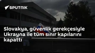 Slovakya, Güvenlik Gerekçesiyle Ukrayna Sınırını Kapattı