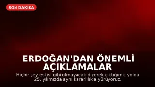 Cumhurbaşkanı Erdoğan'dan Önemli Açıklamalar: "Artık Hiçbir Şey Eskisi Gibi Olmayacak"