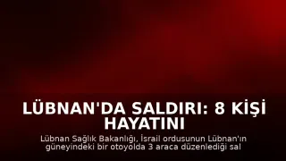 Lübnan'da Saldırı: 8 Kişi Hayatını Kaybetti