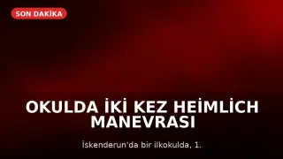 Okulda İki Kez Heimlich Manevrası Uygulandı: Öğrenci Kurtarıldı