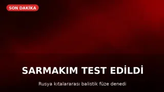 Rusya, Kıtalararası Balistik Füze "Sarmat"ı Başarıyla Test Etti